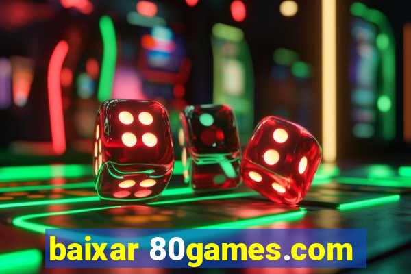 baixar 80games.com